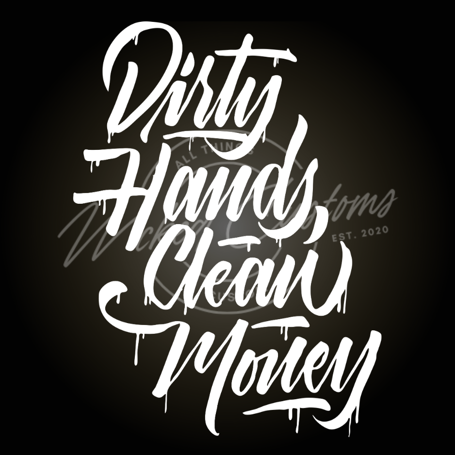 Dirty hands clean money decal