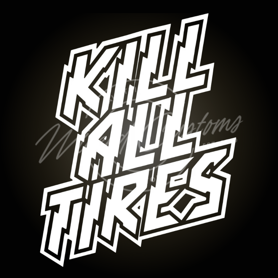 Kill all tires decal