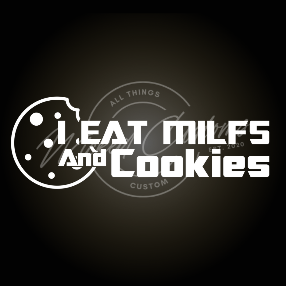 I eat milfs and cookies decal