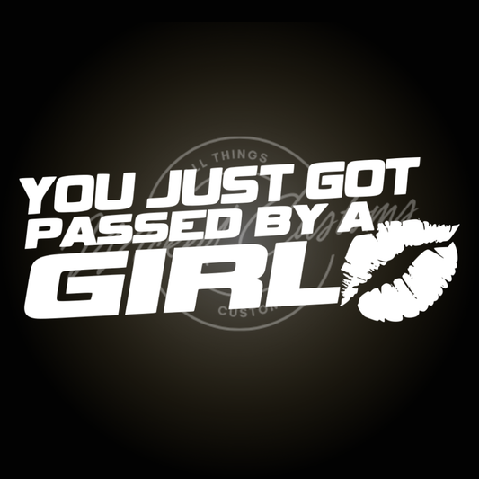 you got passed by a girl decal