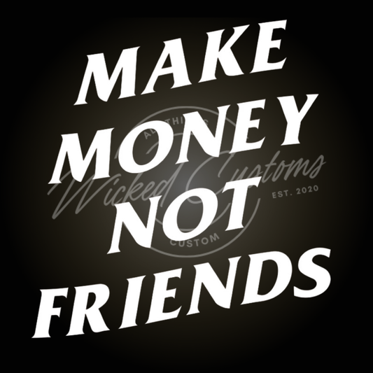 make money not friends decal