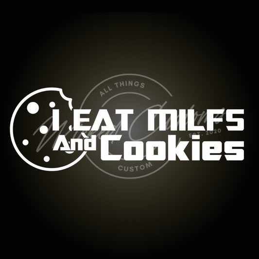I eat milfs and cookies decal